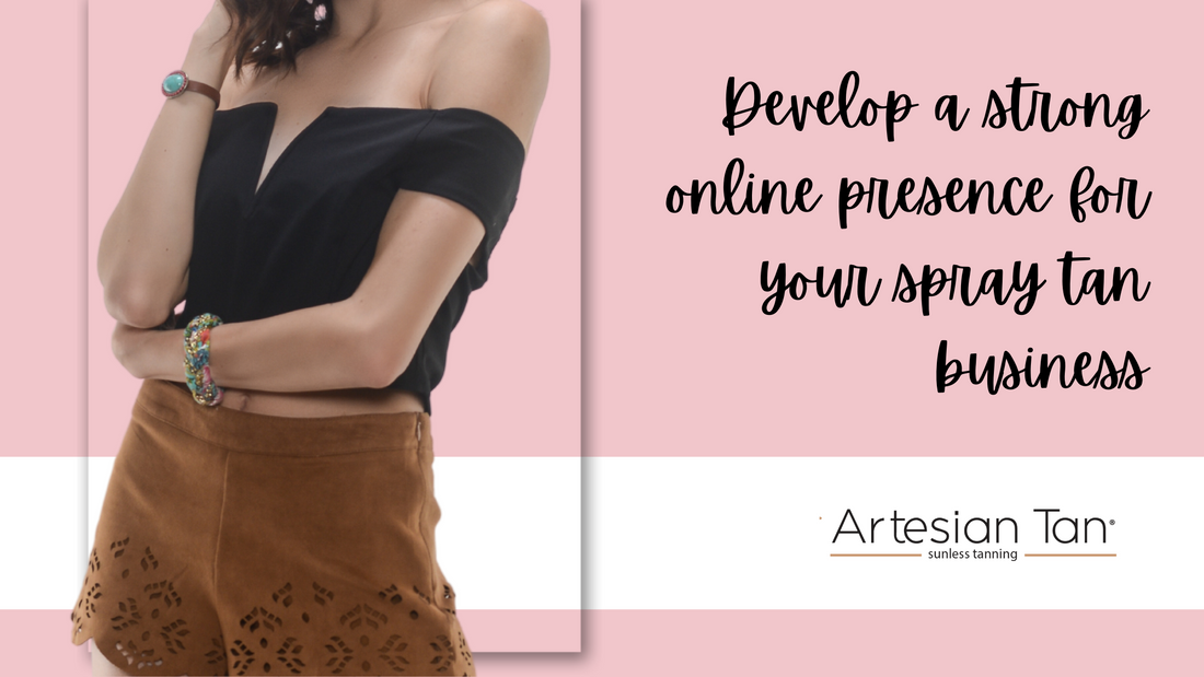 How to Develop a Strong Online Presence for Your Spray Tan Business