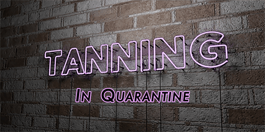 #Quarantanning: Three Reasons to Tan at Home During COVID-19 Quarantine