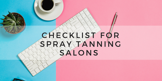 Checklist For Every Spray Tanning Salon